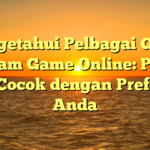 Mengetahui Pelbagai Genre dalam Game Online: Pilih yang Cocok dengan Preferensi Anda